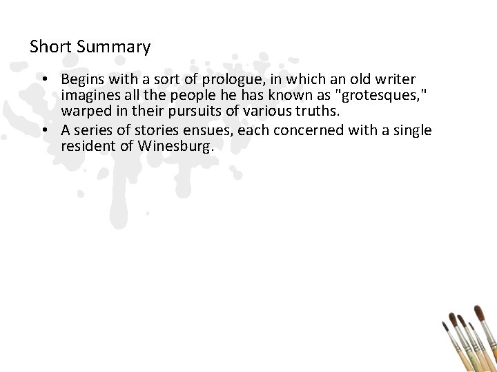 Short Summary • Begins with a sort of prologue, in which an old writer