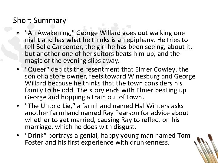 Short Summary • "An Awakening, " George Willard goes out walking one night and