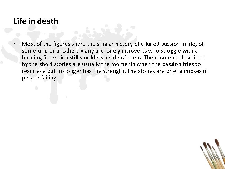 Life in death • Most of the figures share the similar history of a