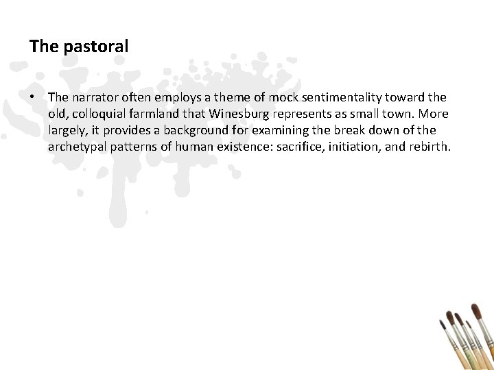 The pastoral • The narrator often employs a theme of mock sentimentality toward the