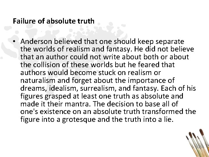 Failure of absolute truth • Anderson believed that one should keep separate the worlds