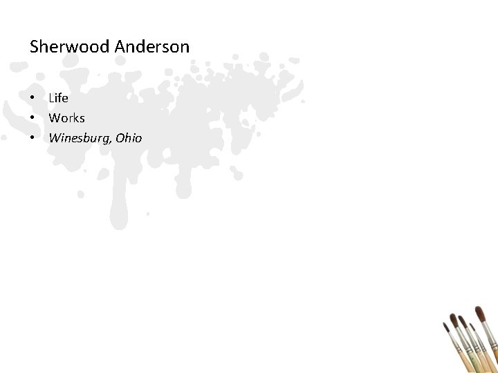 Sherwood Anderson • Life • Works • Winesburg, Ohio 
