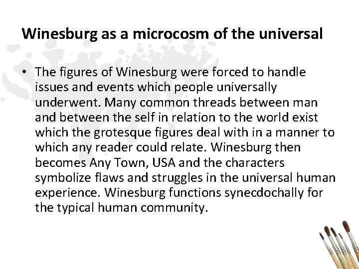 Winesburg as a microcosm of the universal • The figures of Winesburg were forced