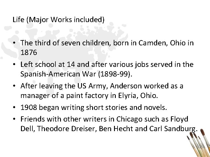 Life (Major Works included) • The third of seven children, born in Camden, Ohio
