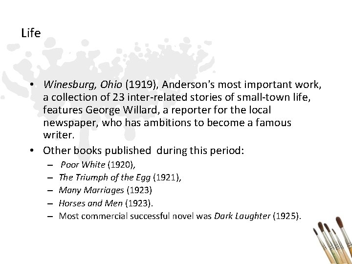 Life • Winesburg, Ohio (1919), Anderson's most important work, a collection of 23 inter-related