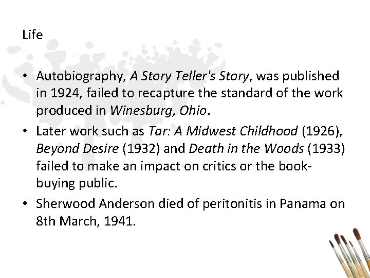 Life • Autobiography, A Story Teller's Story, was published in 1924, failed to recapture