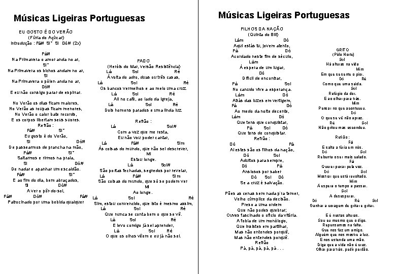 Músicas Ligeiras Portuguesas EU GOSTO É DO VERÃO (Fúria do Açúcar) Introdução : Fá#