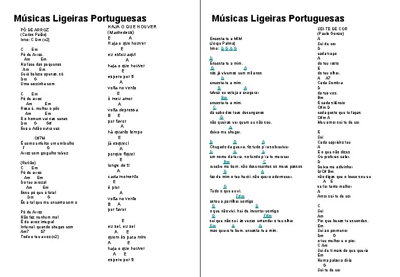 Músicas Ligeiras Portuguesas PÓ DE ARROZ (Carlos Paião) Intro: C Dm (x 2) C