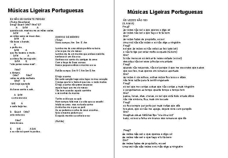 Músicas Ligeiras Portuguesas EU NÃO SEI QUEM TE PERDEU (Pedro Abrunhosa) Dmaj 7 Esus