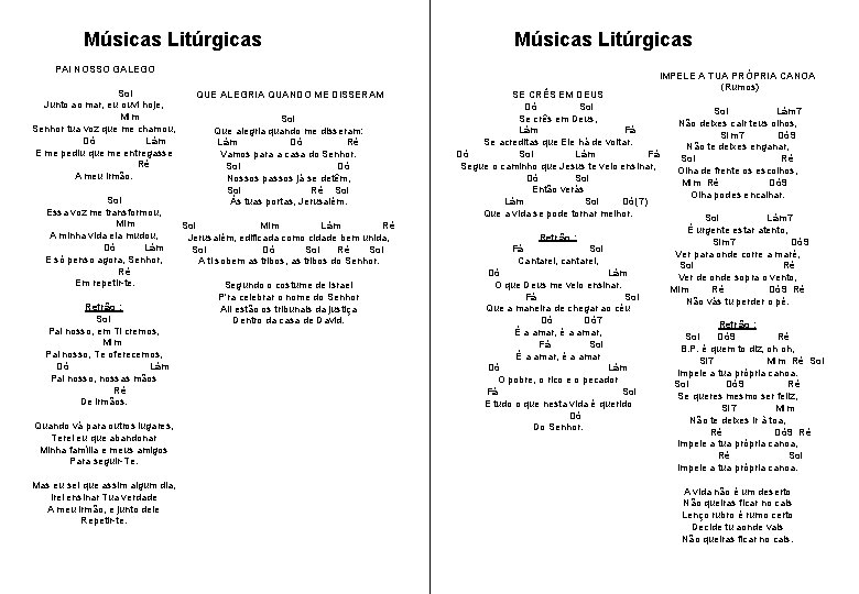 Músicas Litúrgicas PAI NOSSO GALEGO Sol QUE ALEGRIA QUANDO ME DISSERAM Junto ao mar,