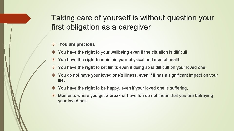 Taking care of yourself is without question your first obligation as a caregiver You