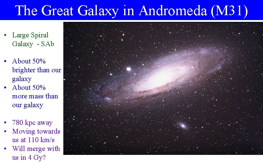 The Great Galaxy in Andromeda (M 31) • Large Spiral Galaxy - SAb •