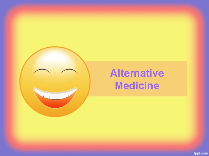 Alternative Medicine 