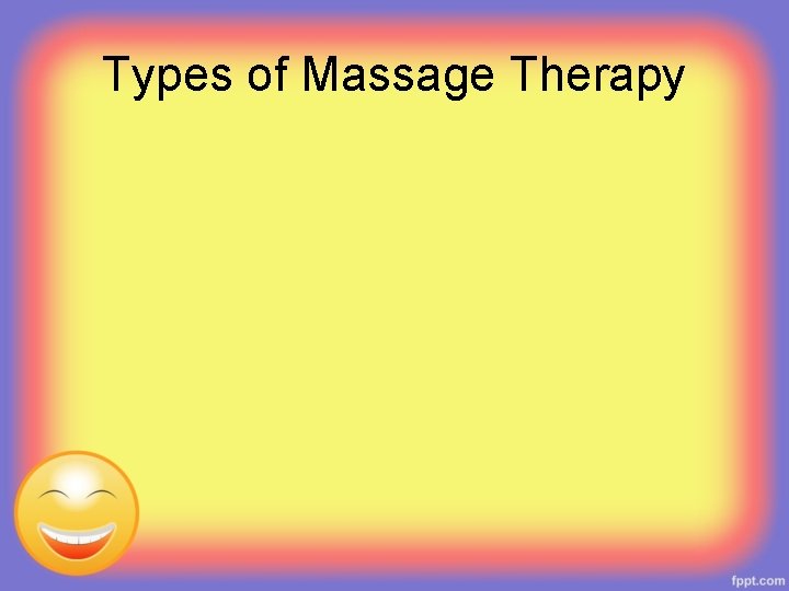 Types of Massage Therapy 