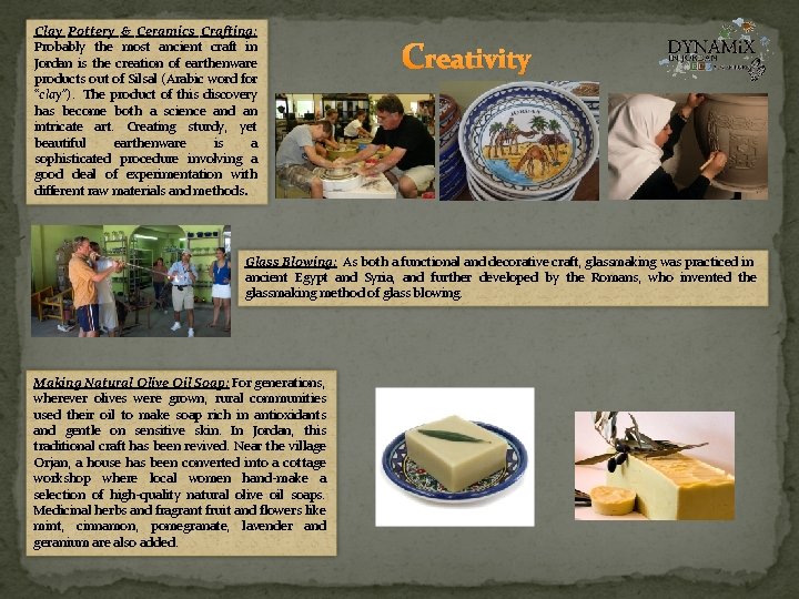 Clay Pottery & Ceramics Crafting: Probably the most ancient craft in Jordan is the