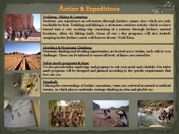 Action & Expeditions Trekking, Hiking & Camping: Students can experience an adventure through Jordan’s