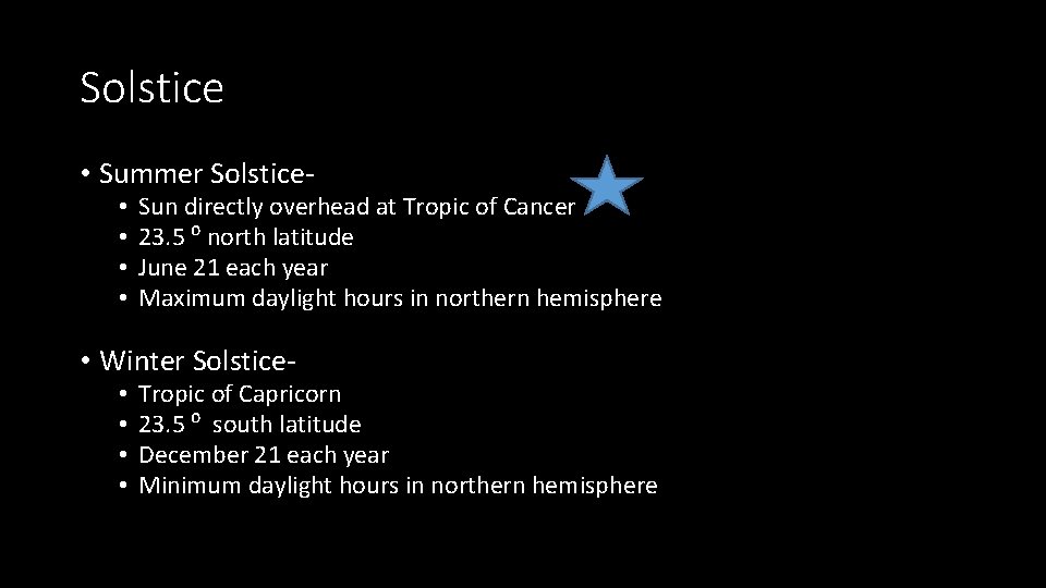 Solstice • Summer Solstice- • • Sun directly overhead at Tropic of Cancer 23.