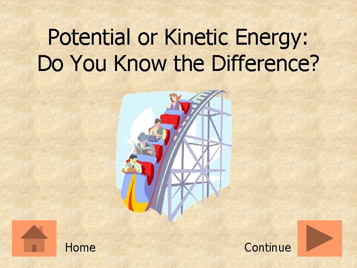 Potential or Kinetic Energy: Do You Know the Difference? Home Continue 