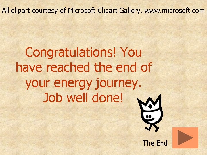 All clipart courtesy of Microsoft Clipart Gallery. www. microsoft. com Congratulations! You have reached