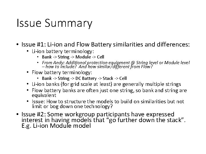 Issue Summary • Issue #1: Li-ion and Flow Battery similarities and differences: • Li-ion