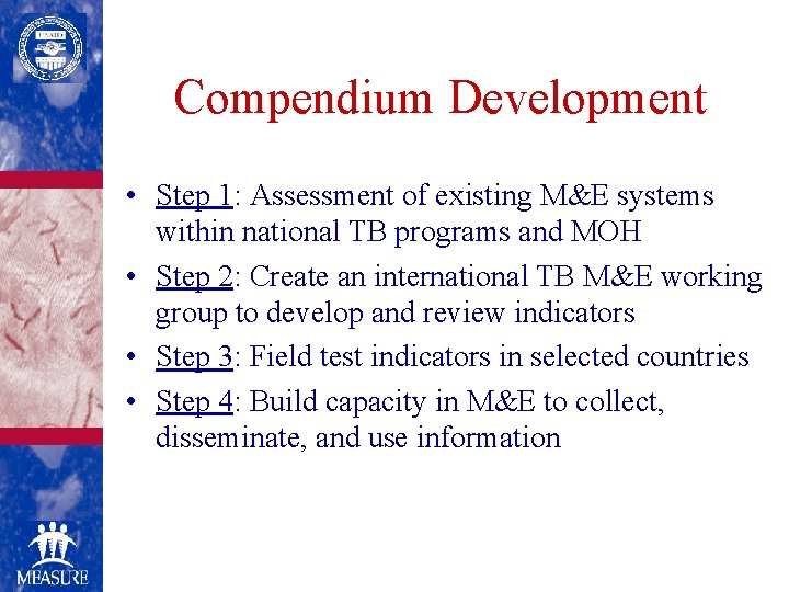 Compendium Development • Step 1: Assessment of existing M&E systems within national TB programs