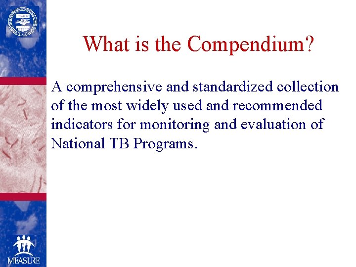 What is the Compendium? A comprehensive and standardized collection of the most widely used