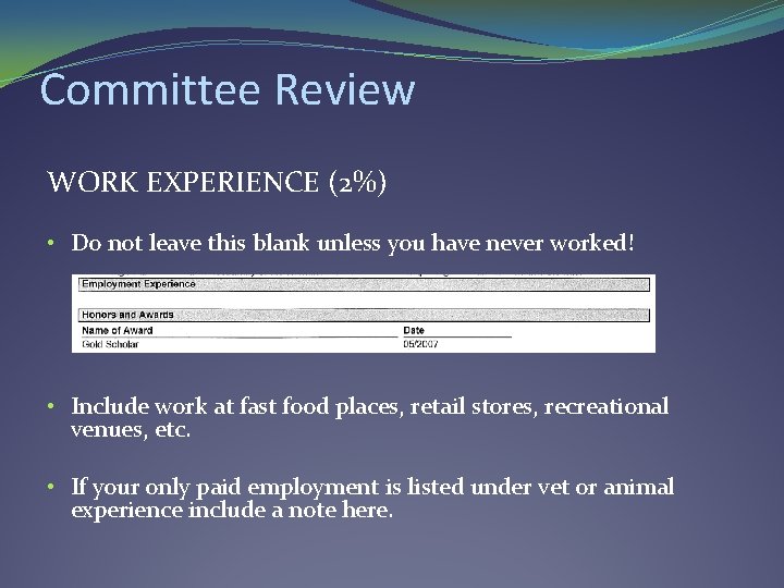 Committee Review WORK EXPERIENCE (2%) • Do not leave this blank unless you have Committee Review WORK EXPERIENCE (2%) • Do not leave this blank unless you have