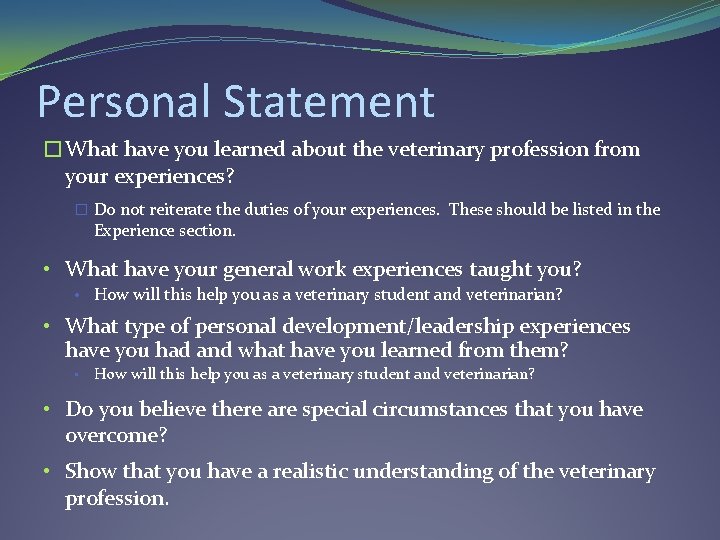Personal Statement �What have you learned about the veterinary profession from your experiences? � Personal Statement �What have you learned about the veterinary profession from your experiences? �