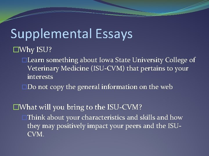 Supplemental Essays �Why ISU? �Learn something about Iowa State University College of Veterinary Medicine Supplemental Essays �Why ISU? �Learn something about Iowa State University College of Veterinary Medicine