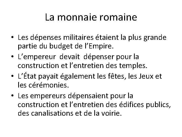 La monnaie romaine • Les dépenses militaires étaient la plus grande partie du budget