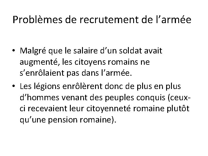 Problèmes de recrutement de l’armée • Malgré que le salaire d’un soldat avait augmenté,