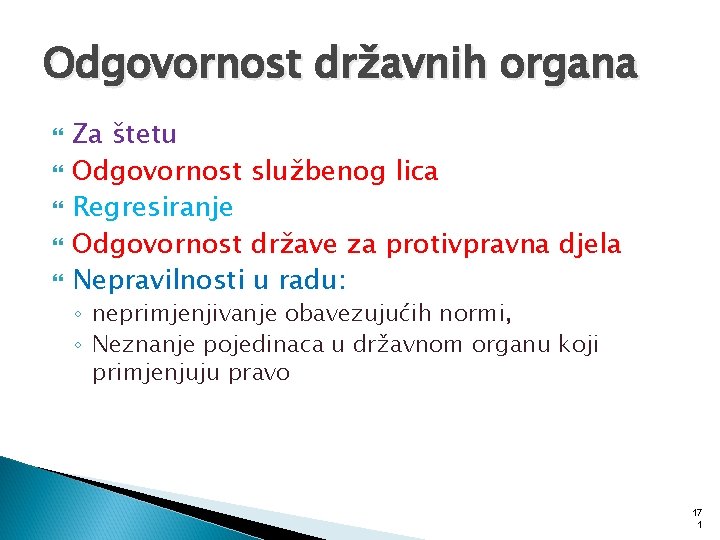 Odgovornost državnih organa Za štetu Odgovornost službenog lica Regresiranje Odgovornost države za protivpravna djela