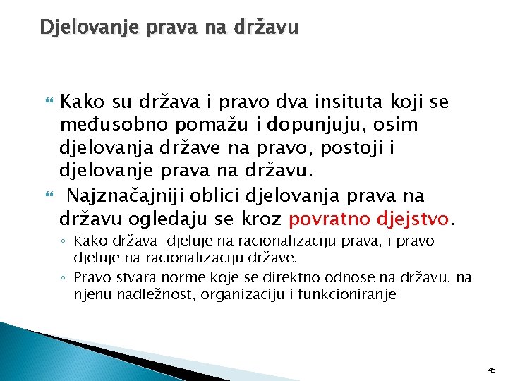 Djelovanje prava na državu Kako su država i pravo dva insituta koji se međusobno