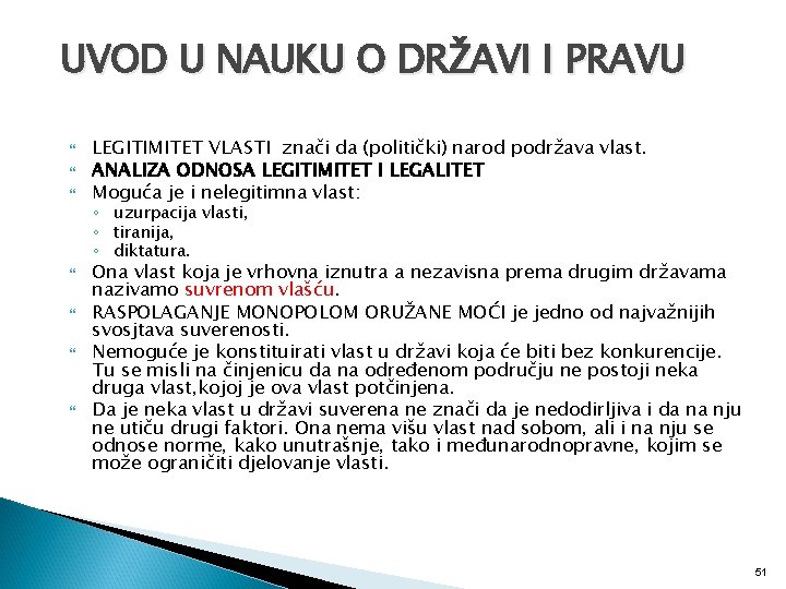 UVOD U NAUKU O DRŽAVI I PRAVU LEGITIMITET VLASTI znači da (politički) narod podržava