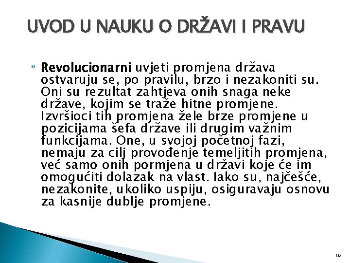 UVOD U NAUKU O DRŽAVI I PRAVU Revolucionarni uvjeti promjena država ostvaruju se, po