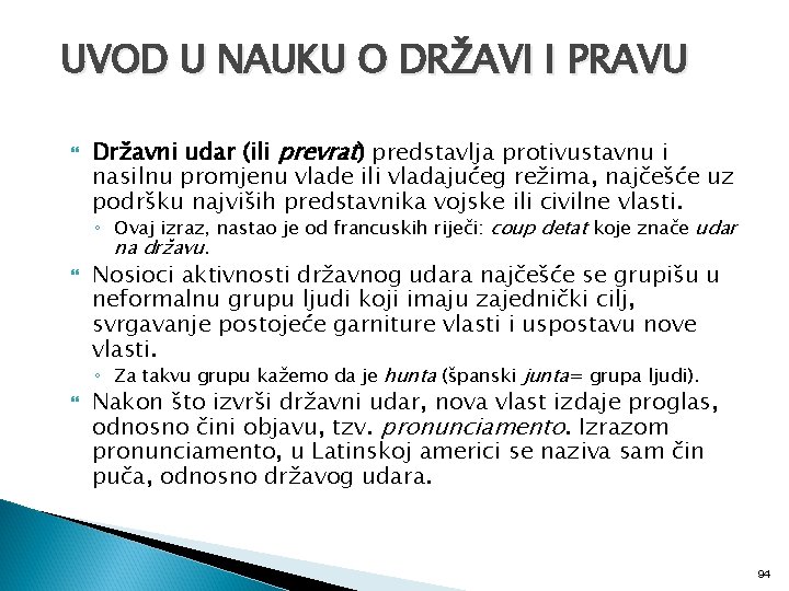 UVOD U NAUKU O DRŽAVI I PRAVU Državni udar (ili prevrat) predstavlja protivustavnu i