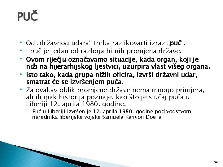 PUČ Od „državnog udara“ treba razlikovarti izraz „puč“. I puč je jedan od razloga