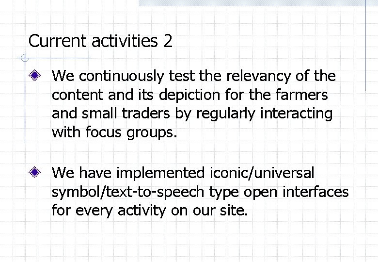 Current activities 2 We continuously test the relevancy of the content and its depiction