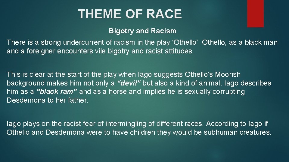 THEME OF RACE Bigotry and Racism There is a strong undercurrent of racism in