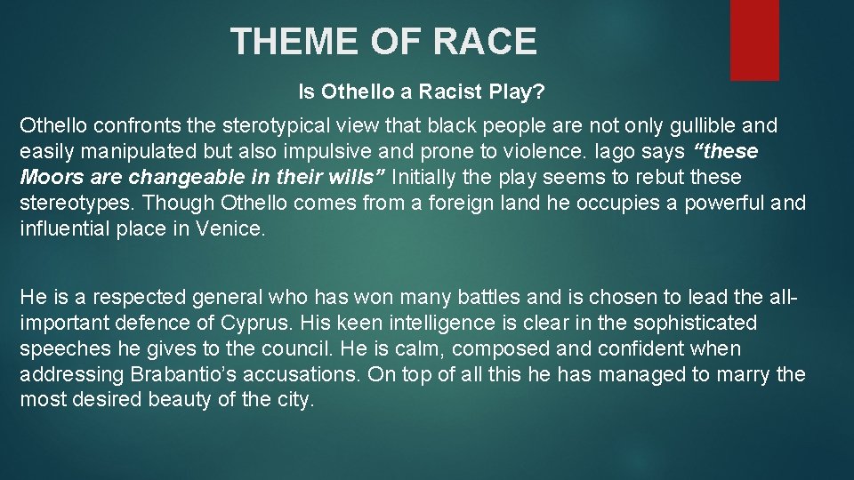 THEME OF RACE Is Othello a Racist Play? Othello confronts the sterotypical view that