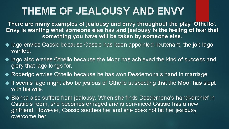 THEME OF JEALOUSY AND ENVY There are many examples of jealousy and envy throughout