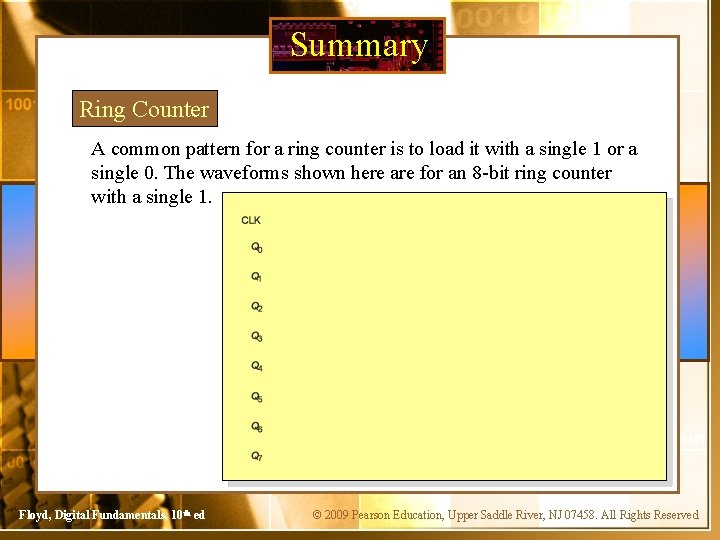 Summary Ring Counter A common pattern for a ring counter is to load it