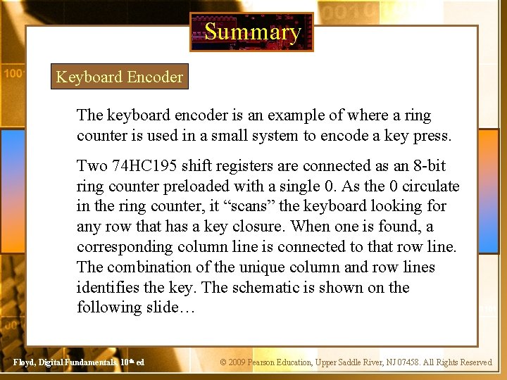 Summary Keyboard Encoder The keyboard encoder is an example of where a ring counter