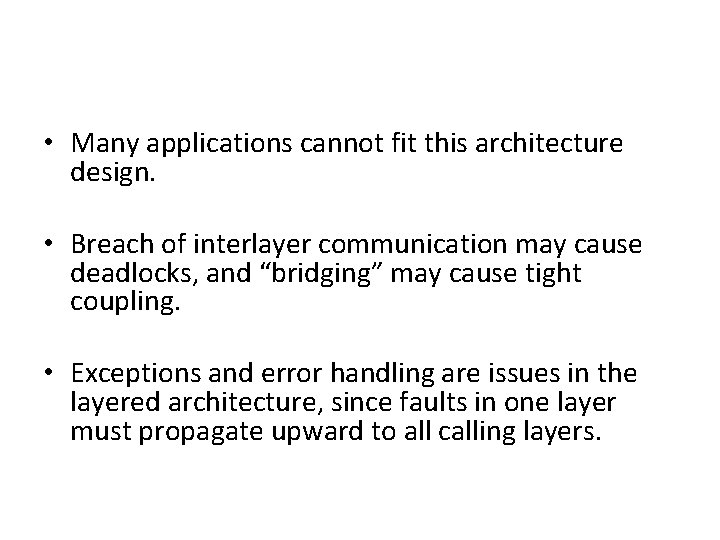  • Many applications cannot fit this architecture design. • Breach of interlayer communication