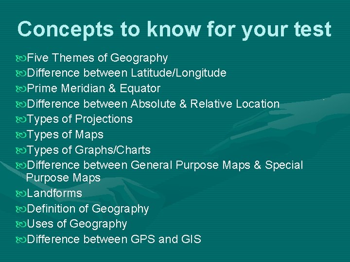 Concepts to know for your test Five Themes of Geography Difference between Latitude/Longitude Prime