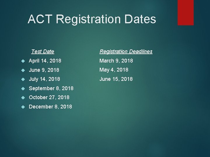 ACT Registration Dates Test Date Registration Deadlines April 14, 2018 March 9, 2018 June