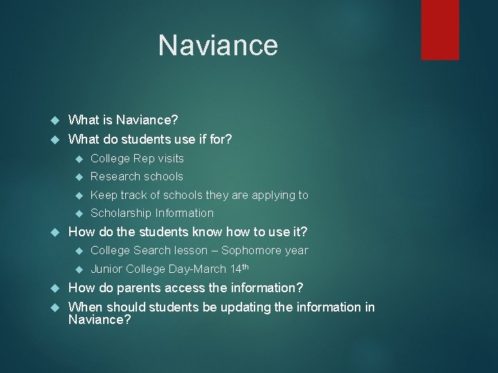 Naviance What is Naviance? What do students use if for? College Rep visits Research