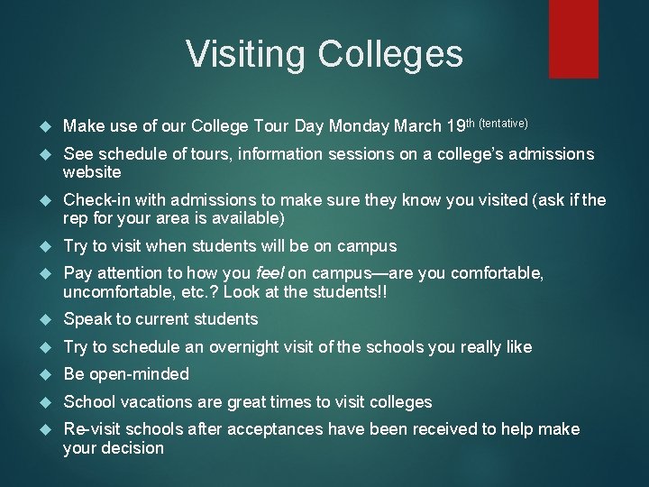 Visiting Colleges Make use of our College Tour Day Monday March 19 th (tentative)