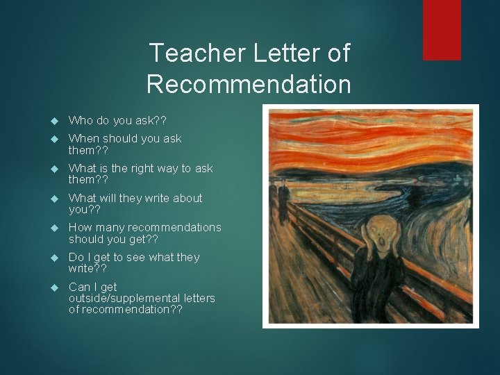 Teacher Letter of Recommendation Who do you ask? ? When should you ask them?