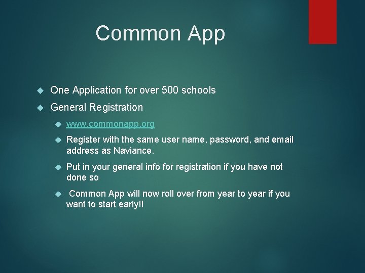 Common App One Application for over 500 schools General Registration www. commonapp. org Register